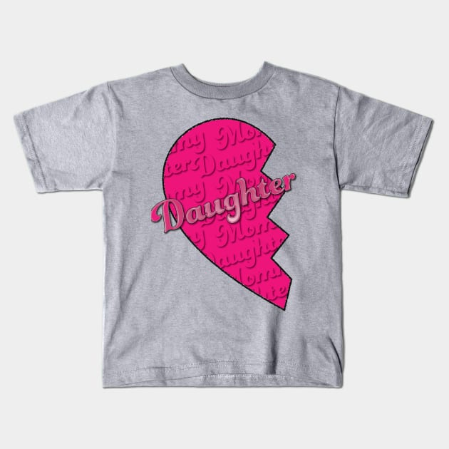 Daughter from Mother/Daughter Set Kids T-Shirt by LahayCreative2017